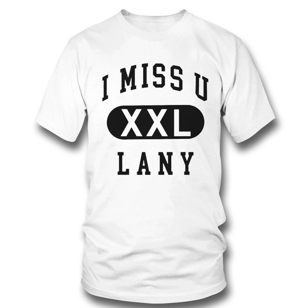 I Miss U Xxl Lany Shirt