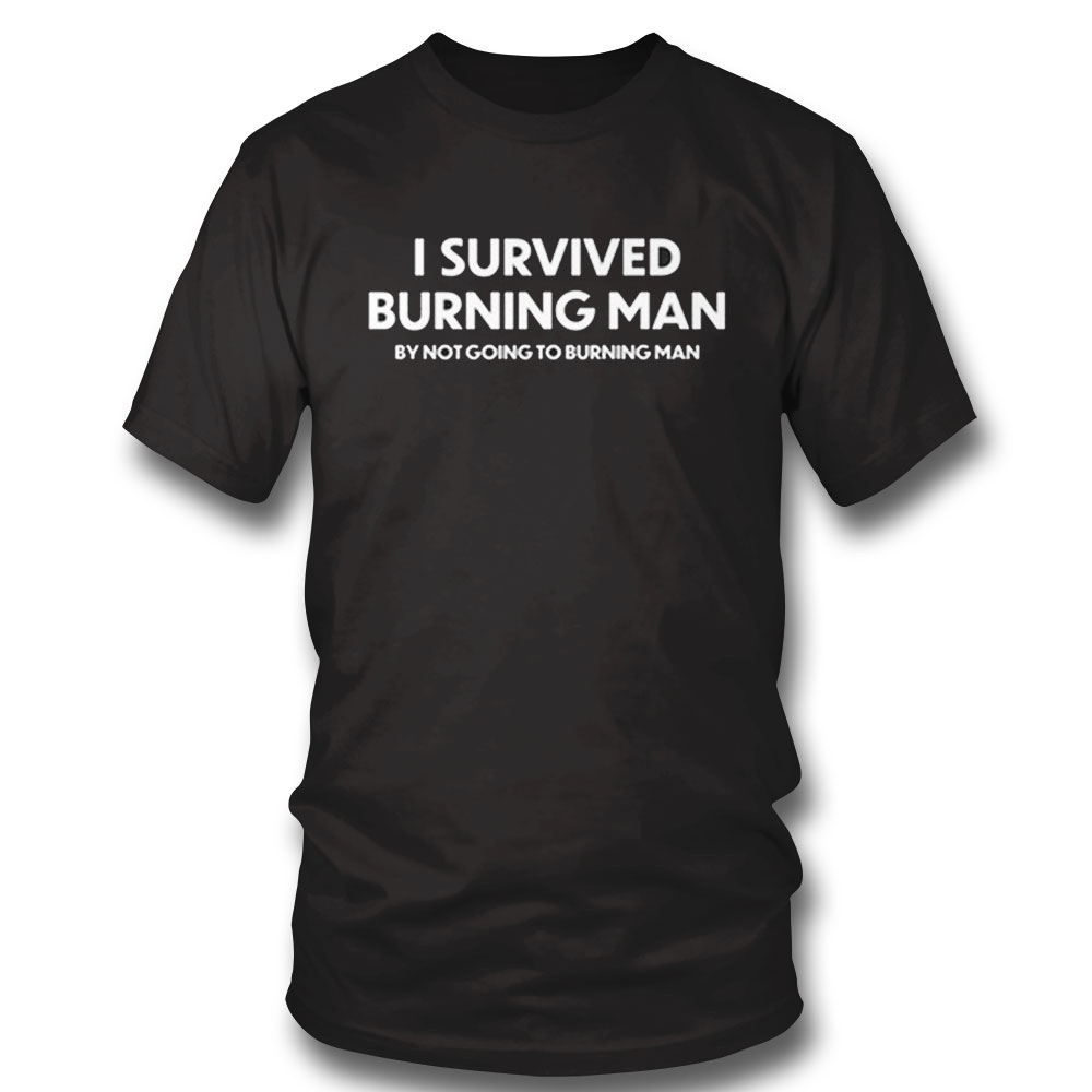 I Survived Burning Man 2023 Shirt