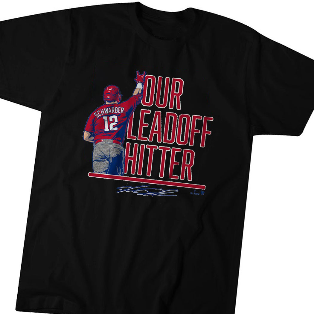 Kyle Schwarber Our Leadoff Hitter Philly Shirt