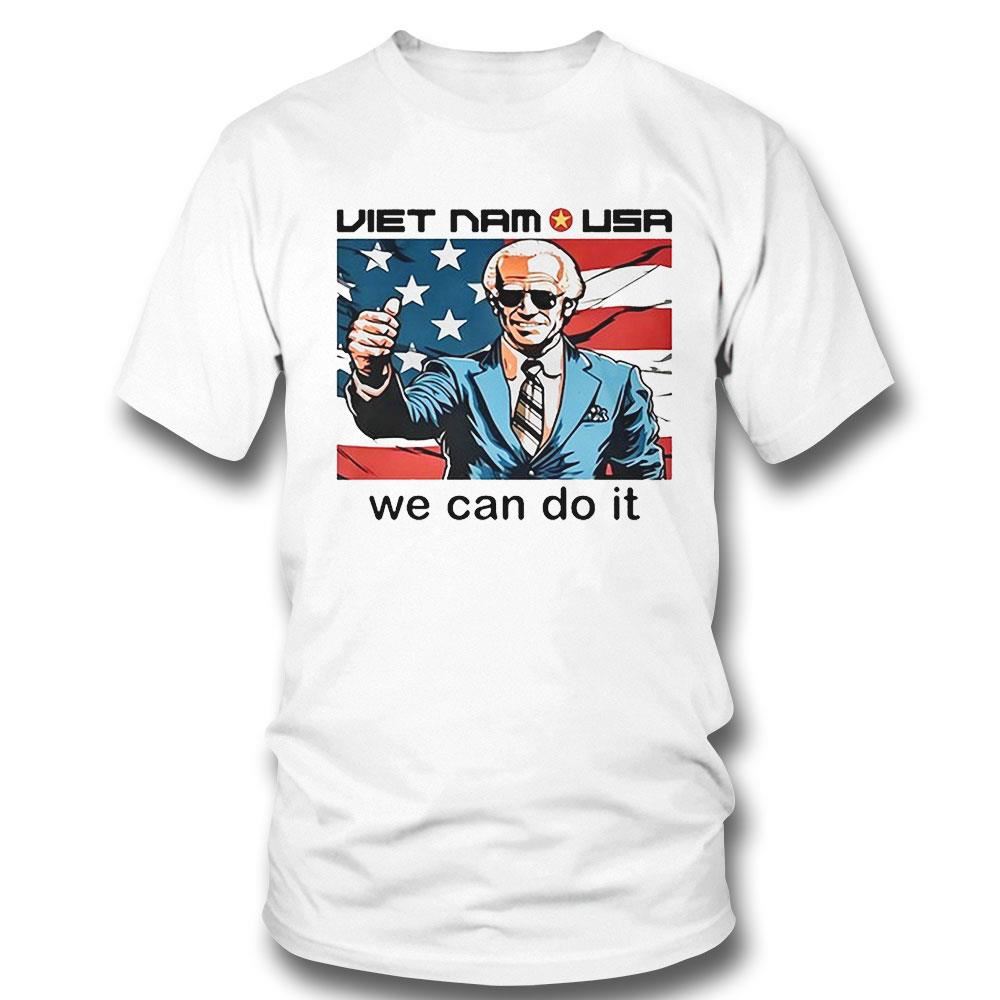Neoliberal Viet Nam Usa We Can Do It Shirt Joe Biden