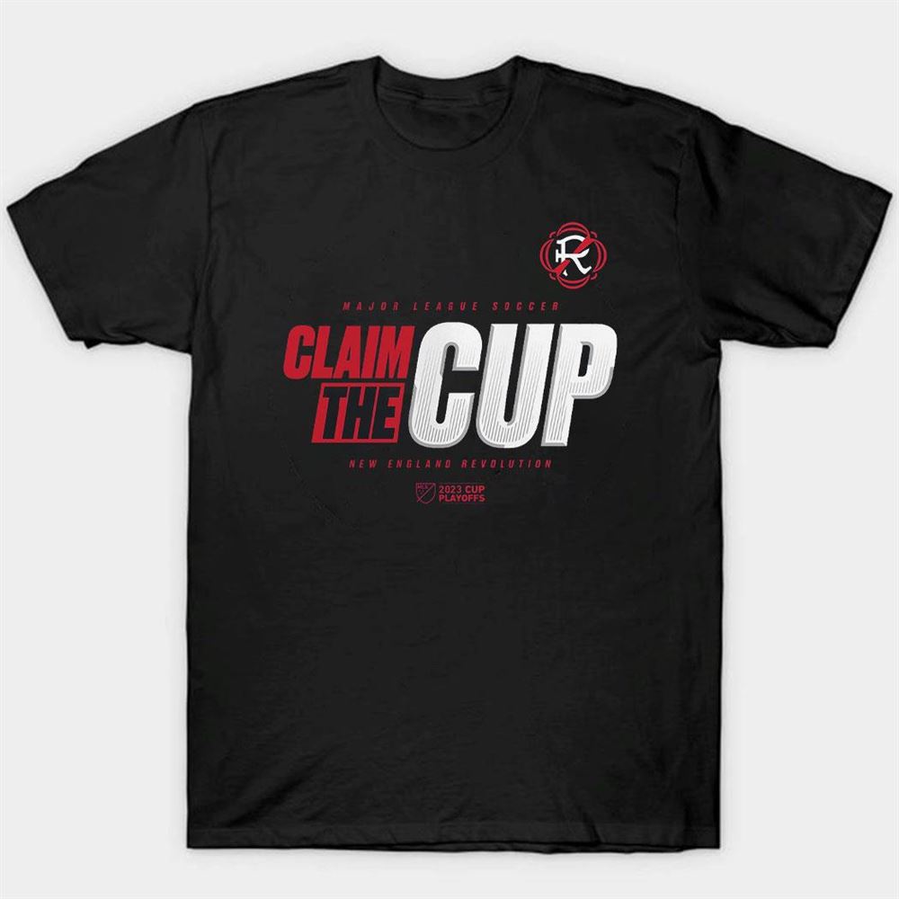 New England Revolution Claim The Cup 2023 Mls Cup Playoffs Shirt
