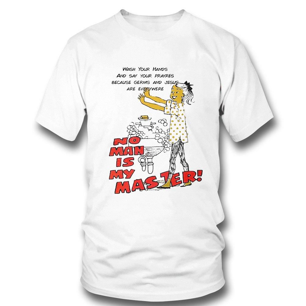 No Man Is My Master Good Shirts Shirt Ladies Tee