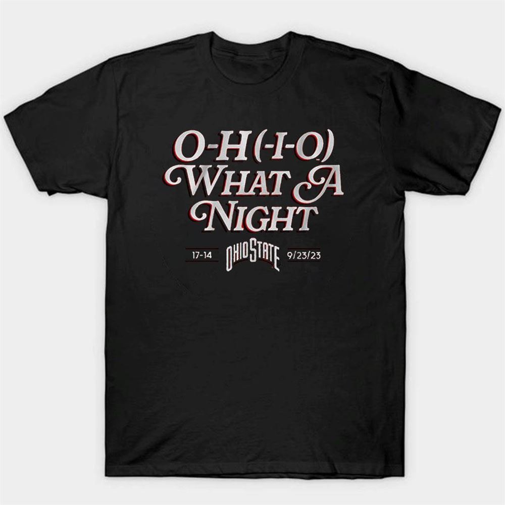 Ohio State O-h-i-o What A Night Shirt
