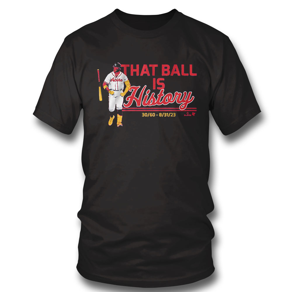 Ronald Acuna Jr That Ball Is History Shirt