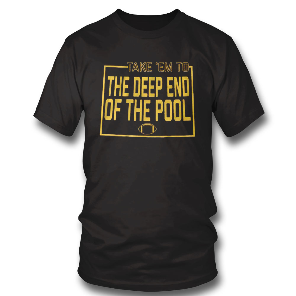 The Deep End Of The Pool Shirt