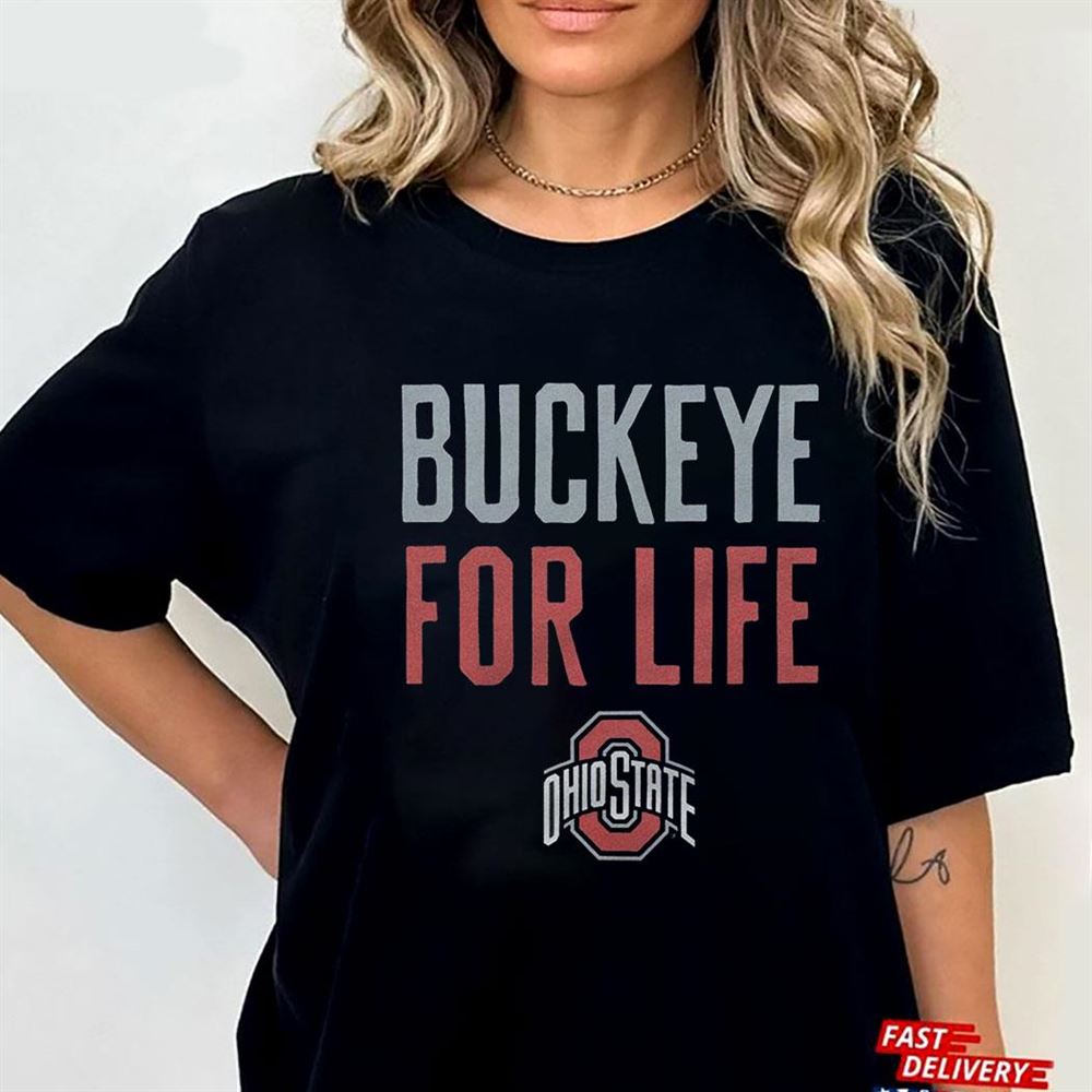 Buckeye For Life Ohio State Shirt