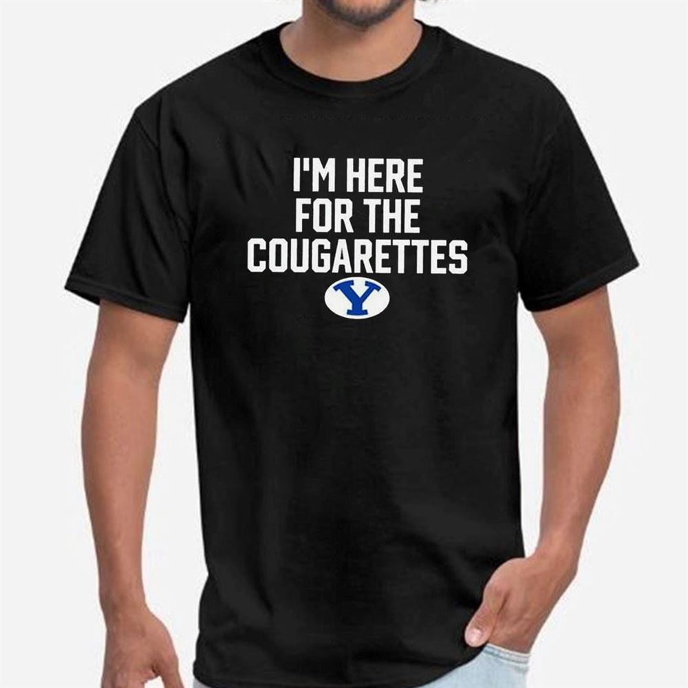 Byu I’m Here For The Cougarettes Shirt Longsleeve