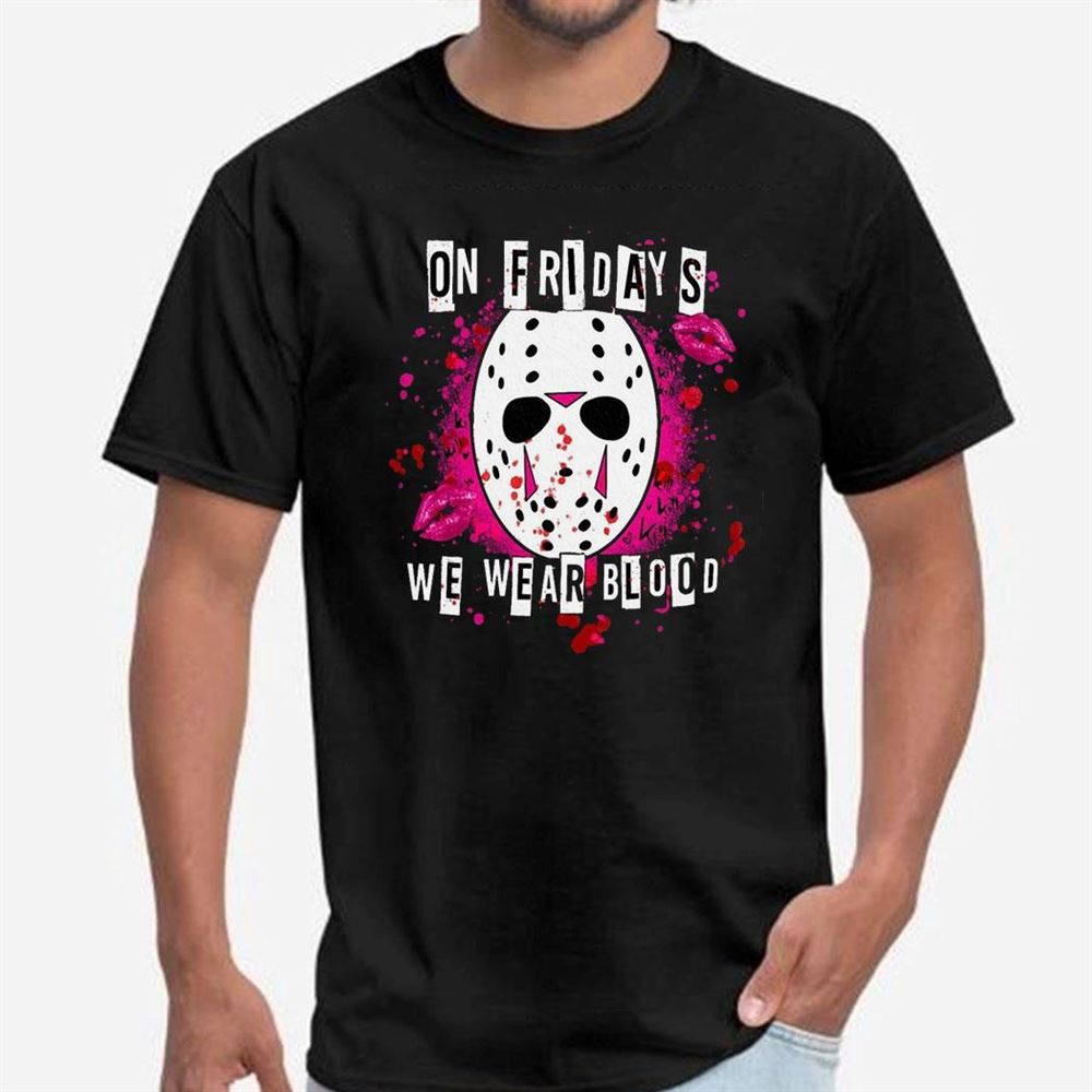 Jason Voorhees On Fridays We Wear Blood Halloween Horror Tee