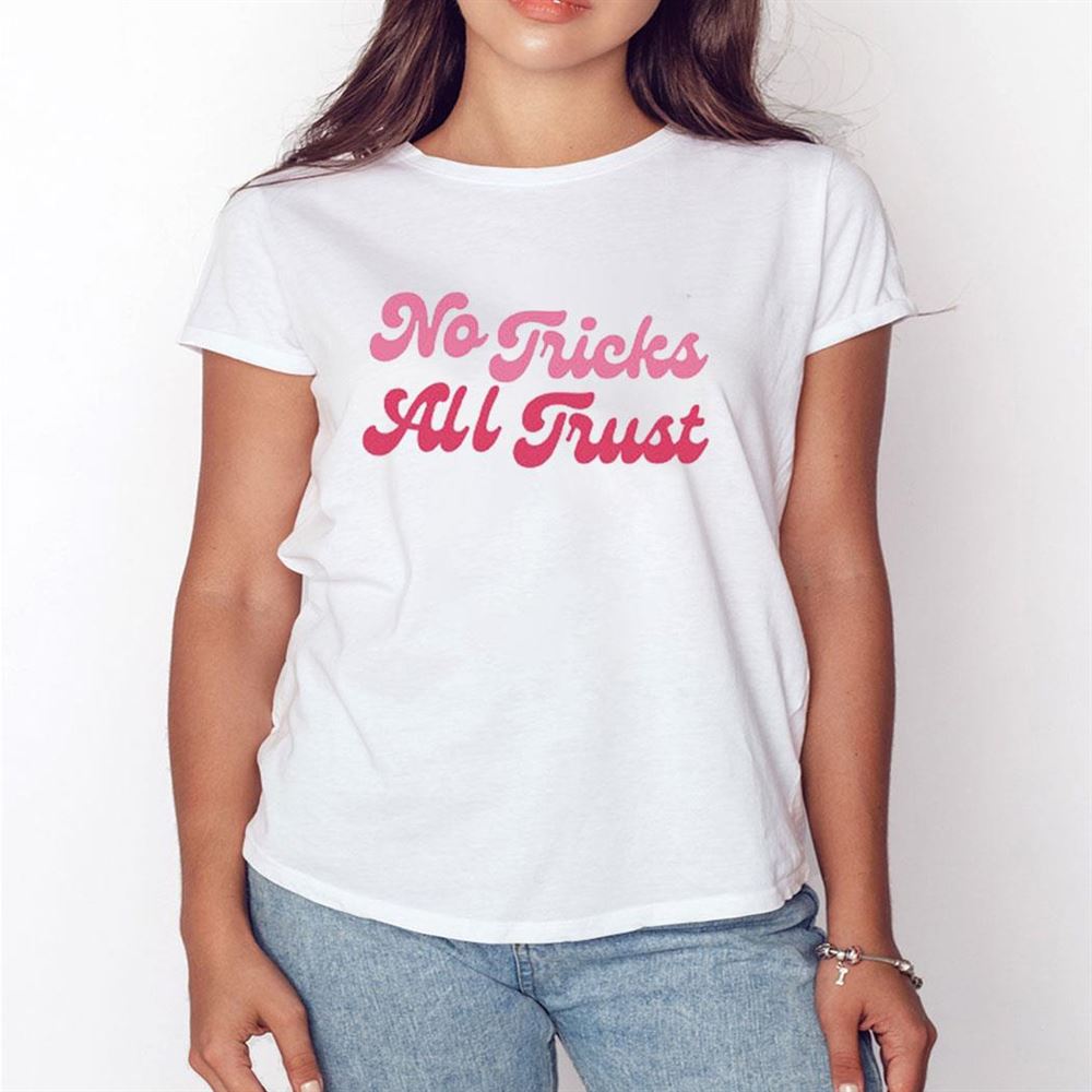 No Tricks All Trust Shirt