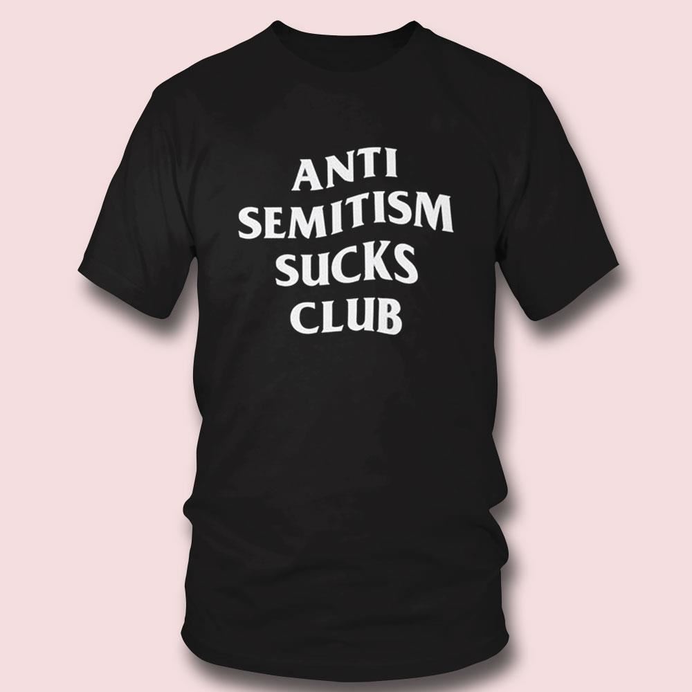 Anti Semitism Sucks Club Shirt
