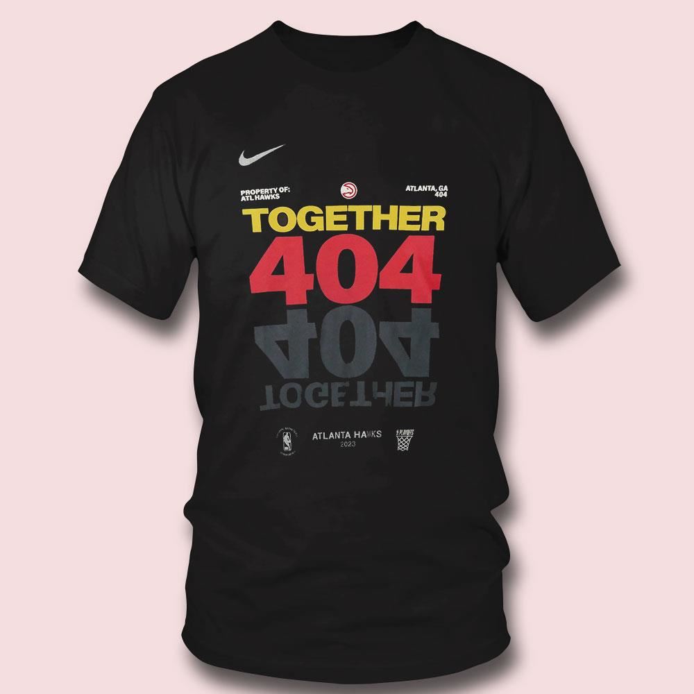 Atlanta Hawks Player Nike Together 404 2023 Nba Playoffs T-shirt Atlanta Hawks Player Nike Together 404 2023 Nba Playoffs T-shirt