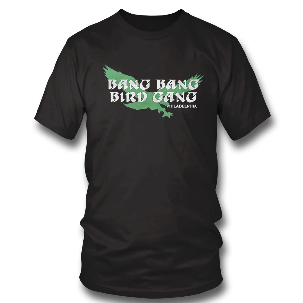 Bang Bang Bird Gang Philadelphia Shirt Hoodie