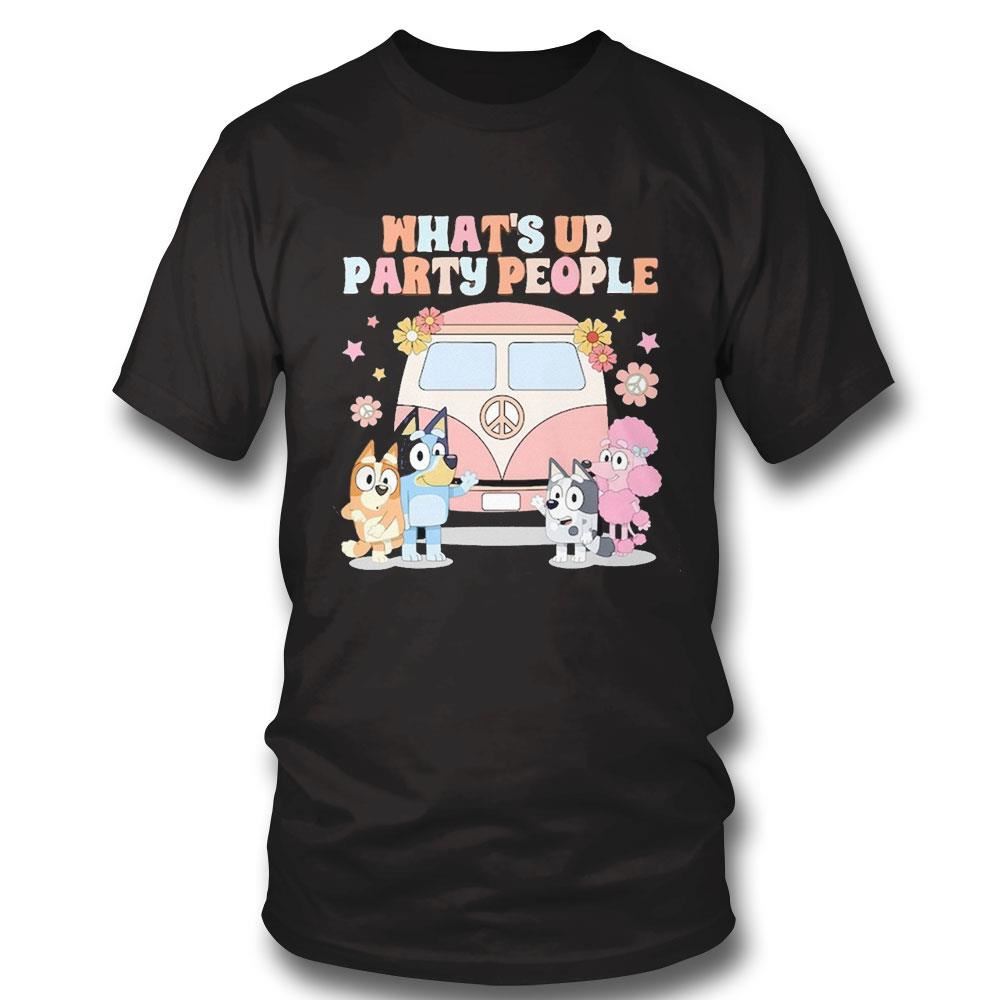 Bluey Whats Up Party People Vw Volkswagen Camper Van Shirt Bluey Whats Up Party People Vw Volkswagen Camper Van Shirt