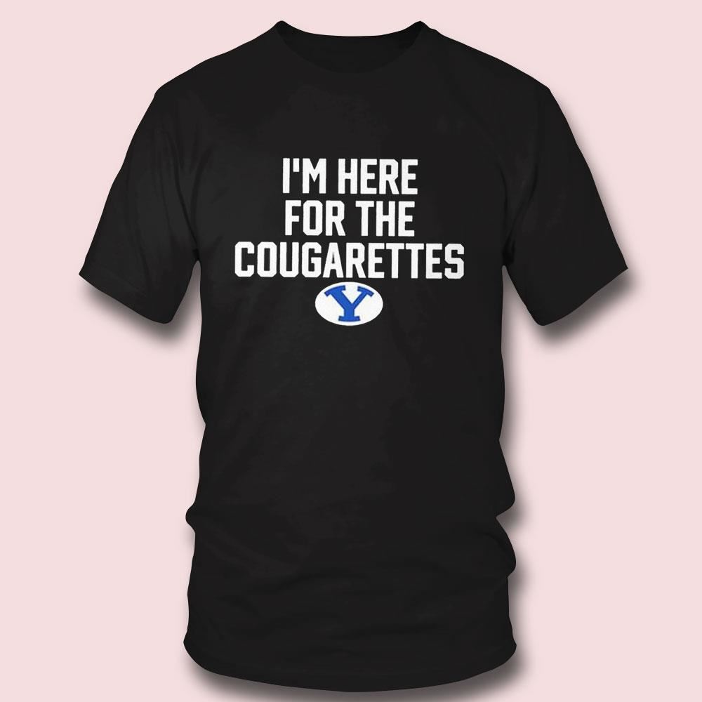 Byu I’m Here For The Cougarettes Shirt Longsleeve Byu I’m Here For The Cougarettes Shirt Longsleeve