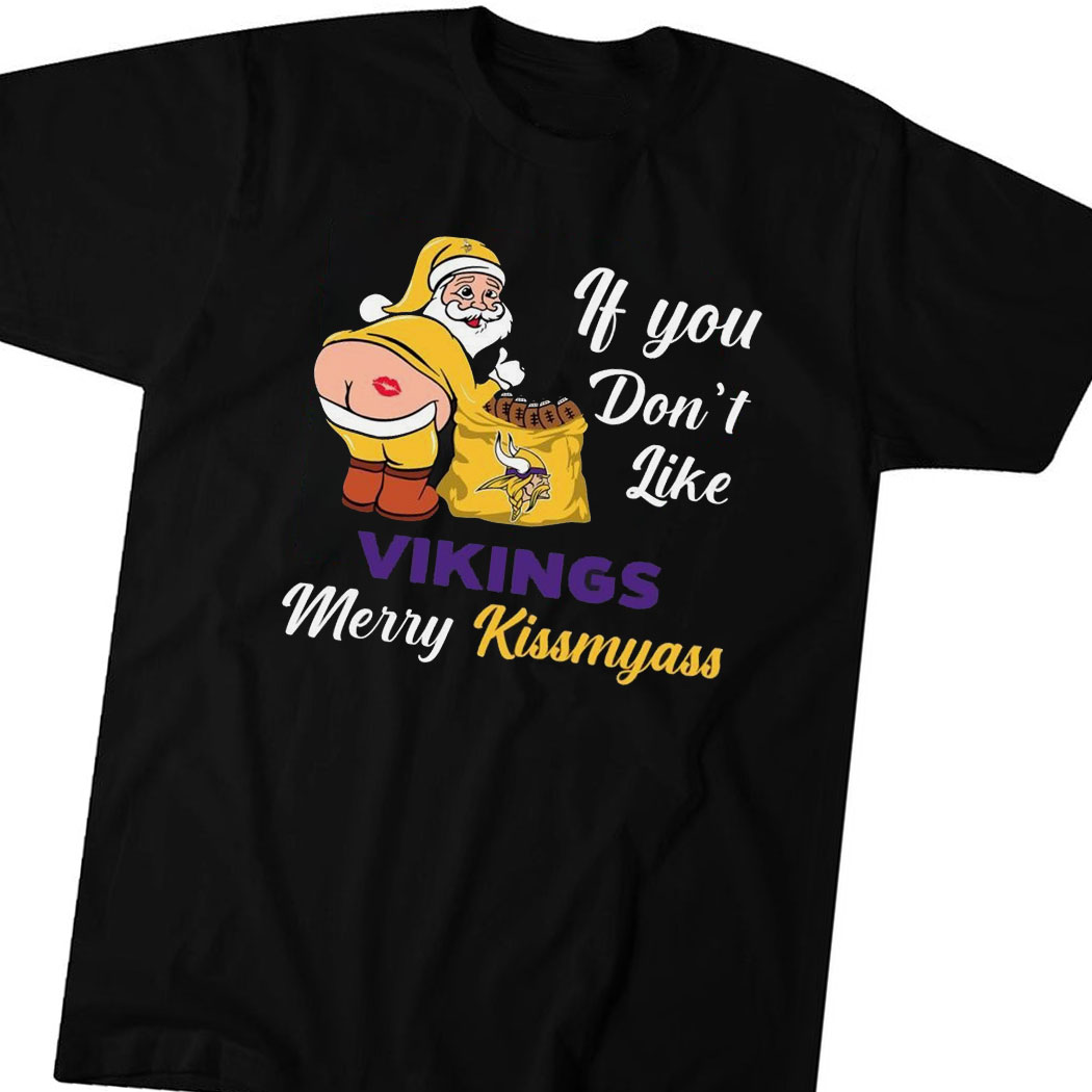 If You Dont Like Steelers Merry Kissmyass Shirt