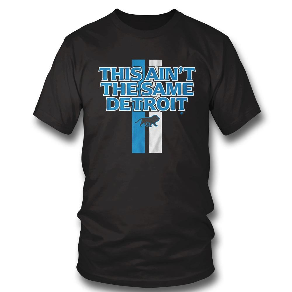It Ain’t The Same Detroit Shirt