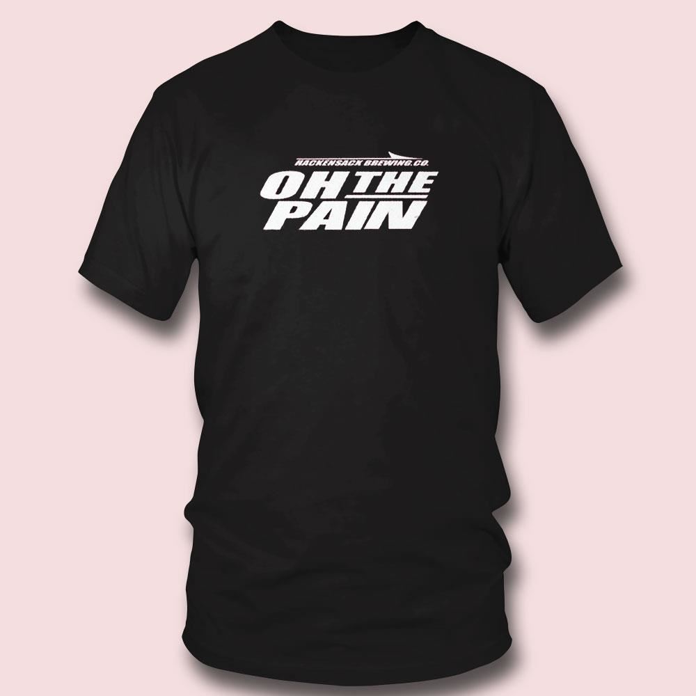 Joe Benigno Hackensack Brewing Co Oh The Pain Tee Longsleeve Shirt Copy