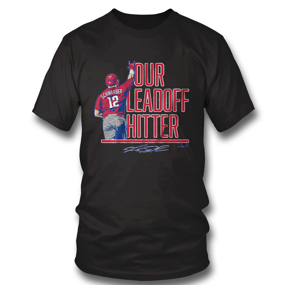 Kyle Schwarber Our Leadoff Hitter Philly Shirt