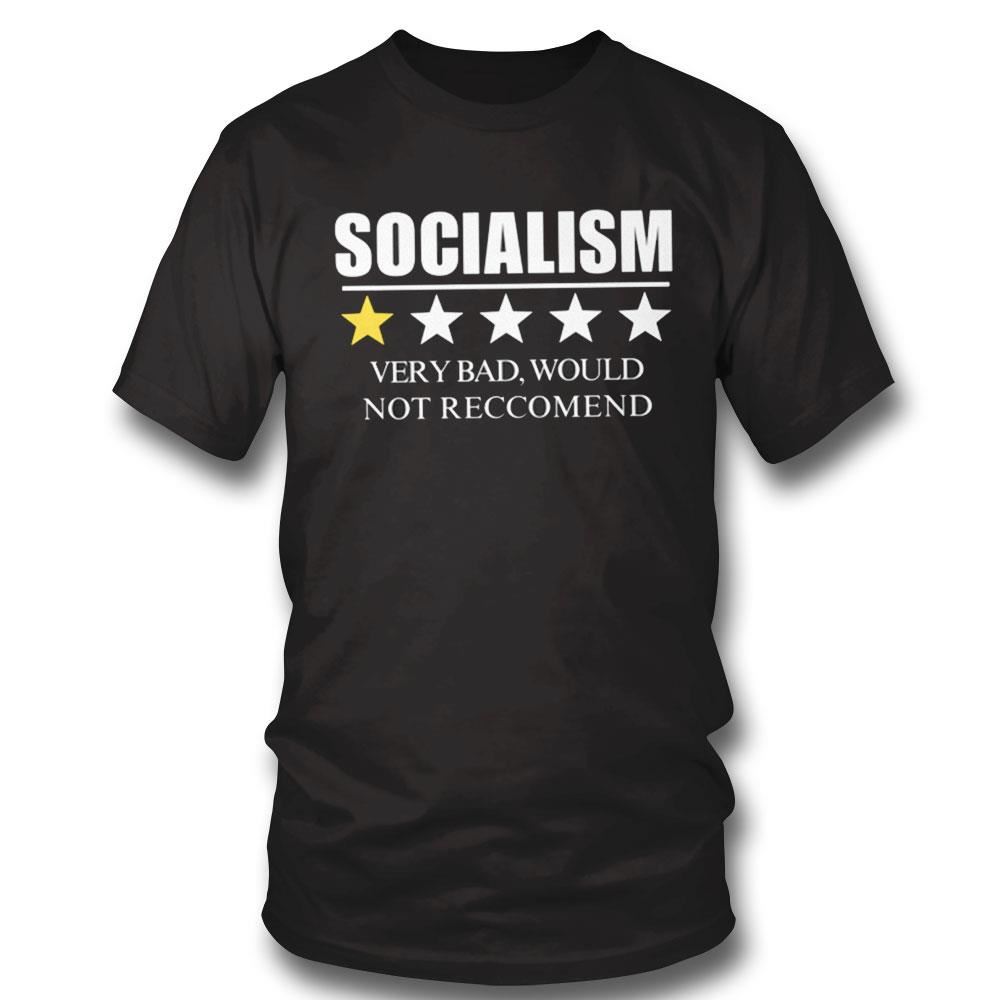 Review Of Socialism Very Bad Would Not Reccomend Shirt