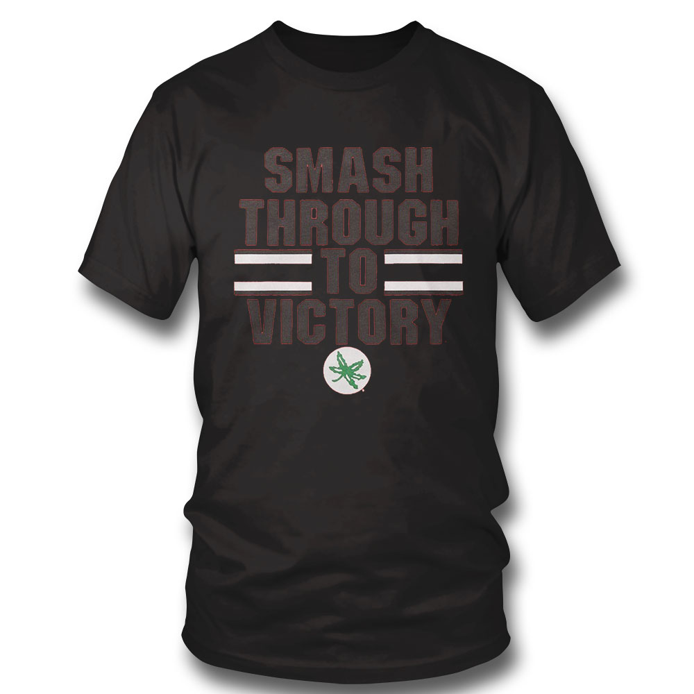 Smash Through To Victory Ohio State Shirt