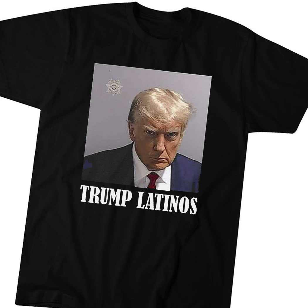 Trump Latinos Mugshot Shirt