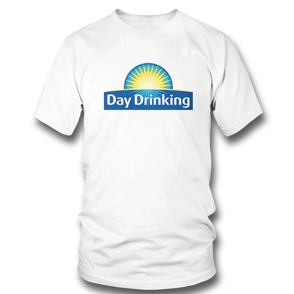 Day Drinking Shirt Day Drinking Shirt