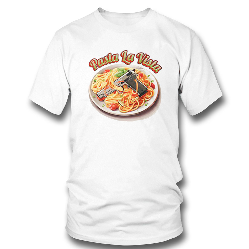 Pasta La Vista Shirt