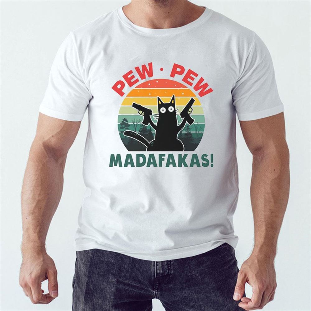 Cat – Pew Pew Madafakas Shirt