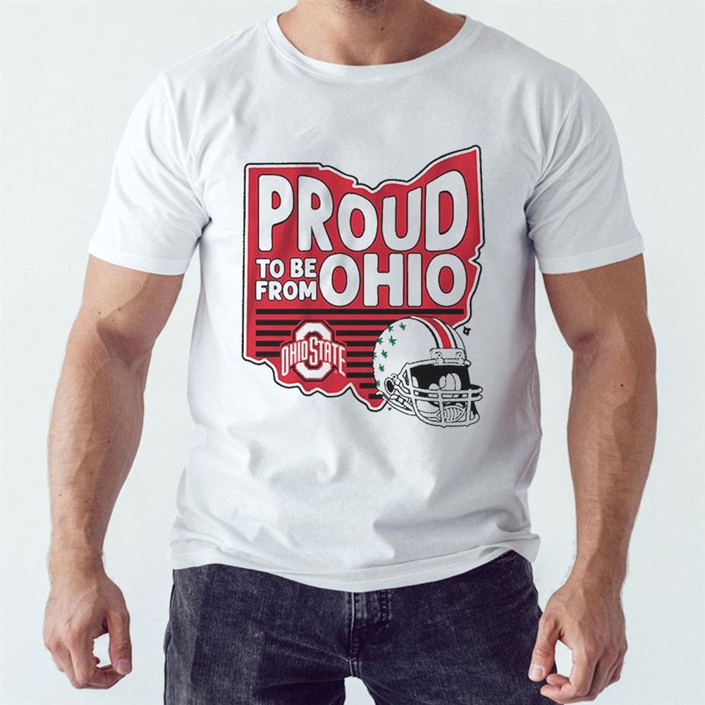 Proud To Be From Ohio State Shirt