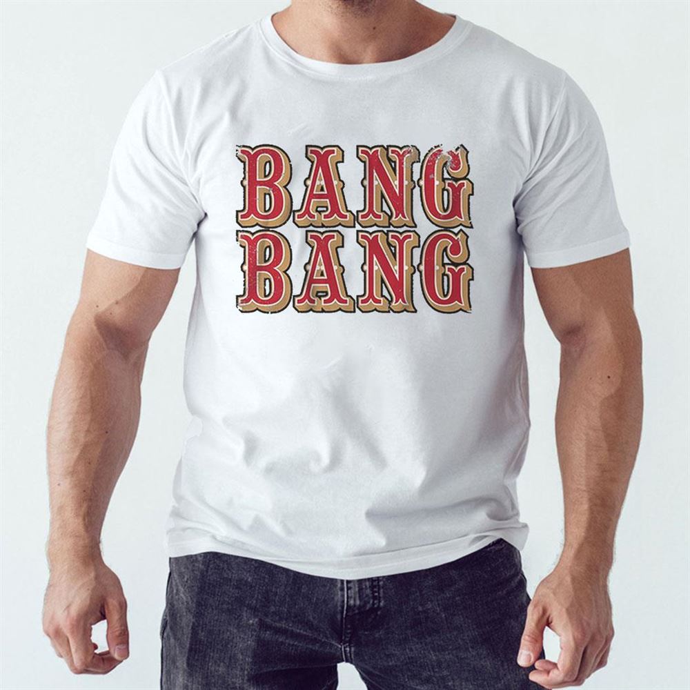 San Francisco Bang Bang Shirt Hoodie