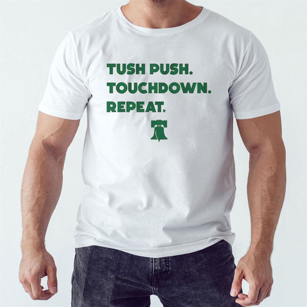 Tush Push Touchdown Repeat Shirt
