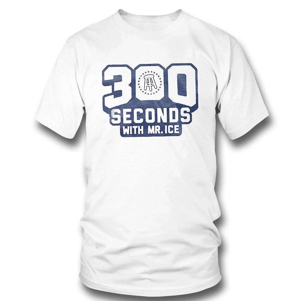 300 Seconds With Mr Ice Shirt