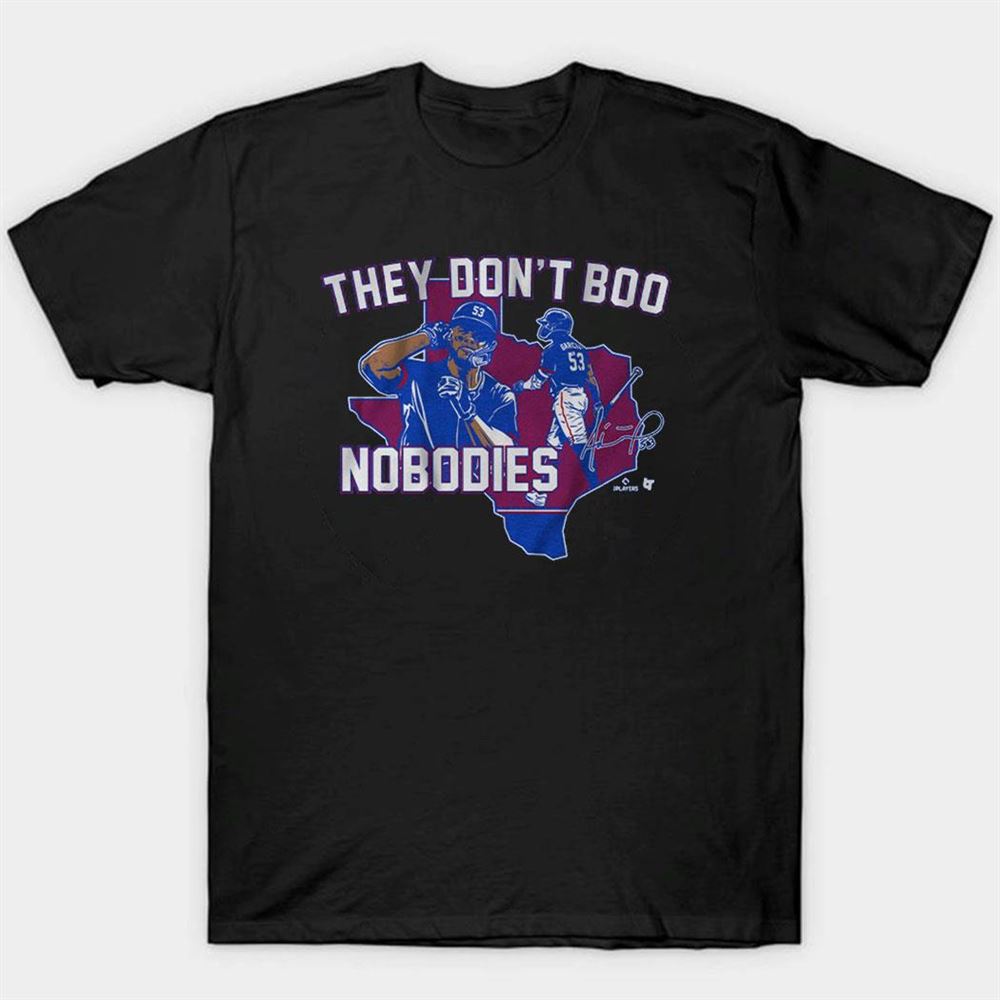 Adolis García Texas They Don’t Boo Nobodies Shirt
