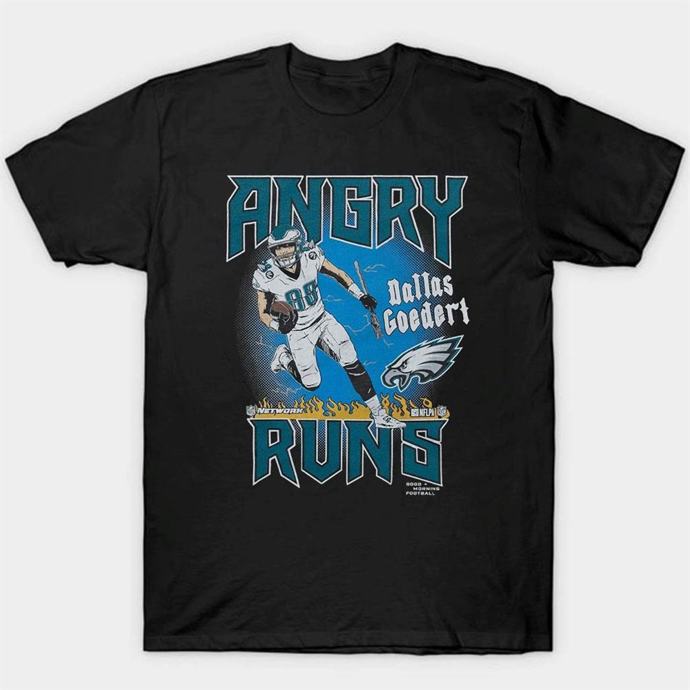 Angry Runs Eagles Dallas Goedert Philadelphia Eagles Shirt