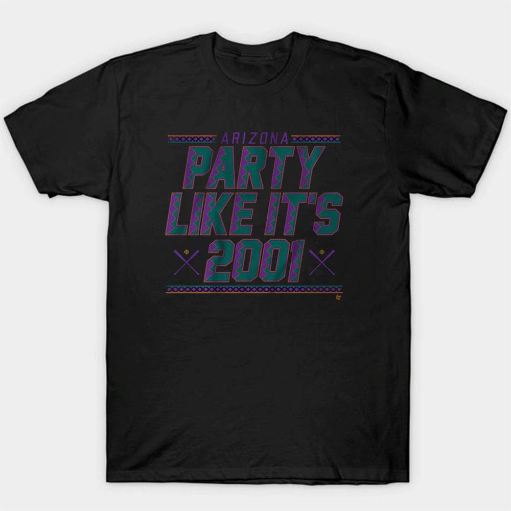 Arizona Diamondbacks Party Like It’s 2001 Shirt