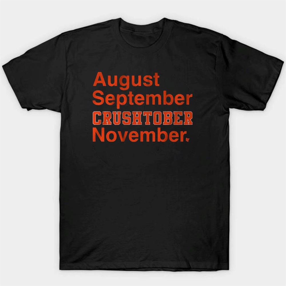 August September Crushtober November T-shirt