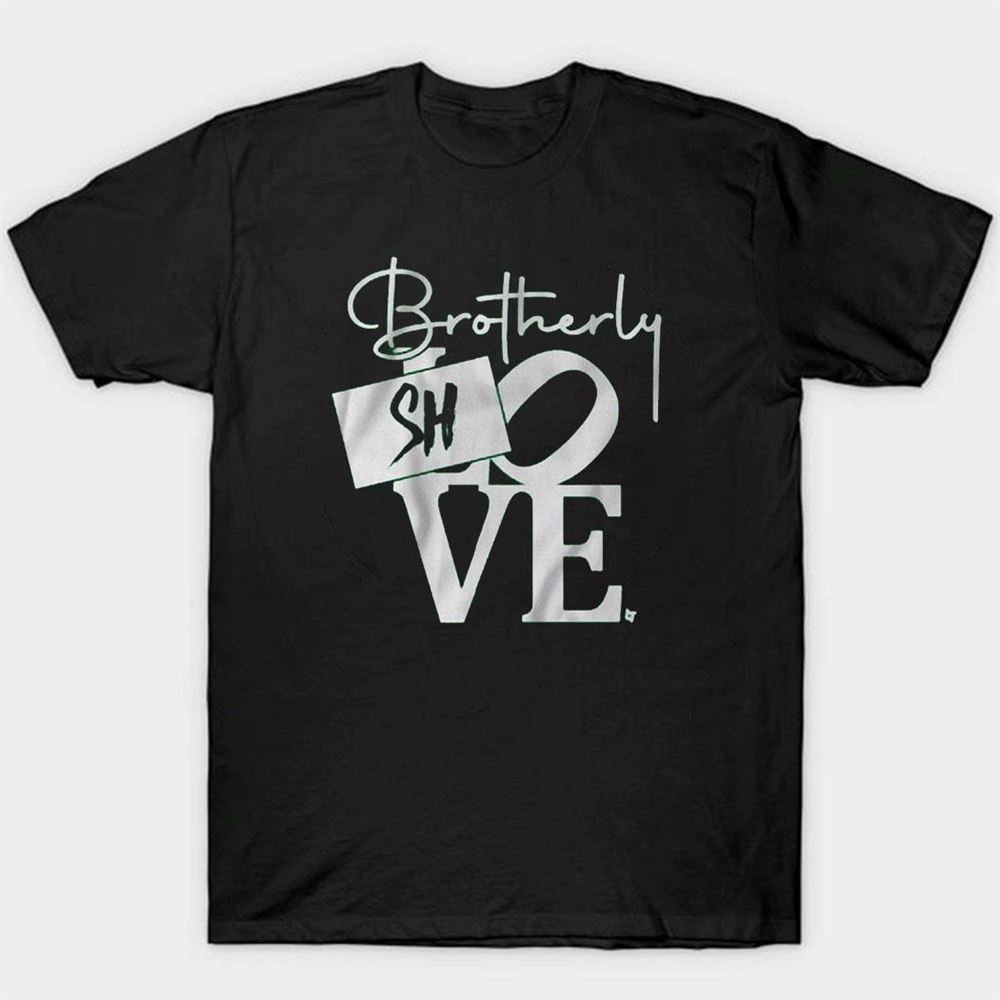 Brotherly Shove Sign Shirt