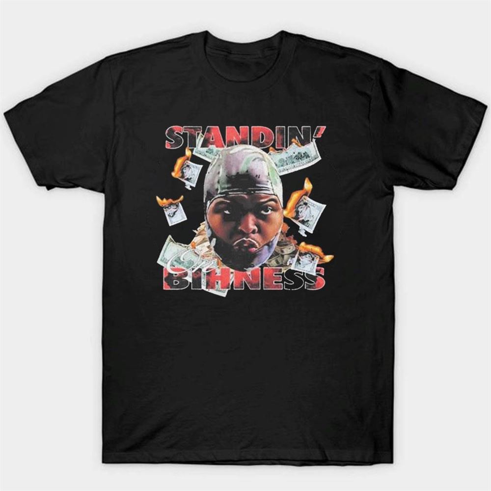 Druski Standin On Bihness T-shirt