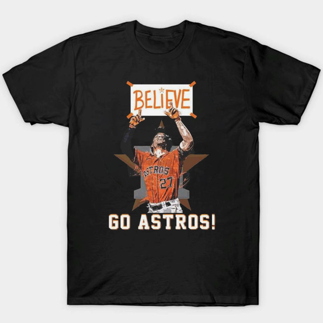 Houston Astros Believe 2 Sided Go Astros 2023 Shirt