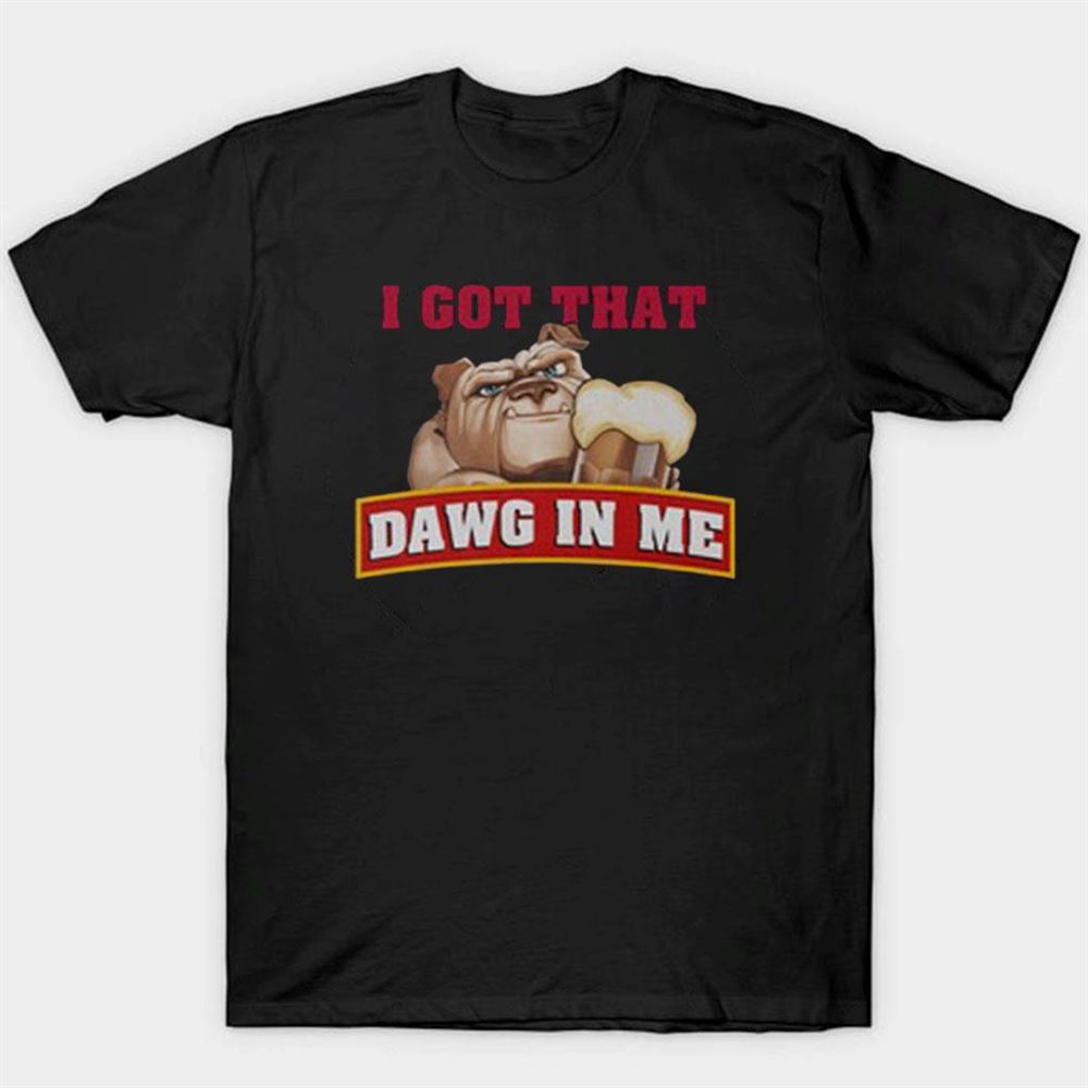 I Got That Dawg In Me Root Beer Dawg Shirt