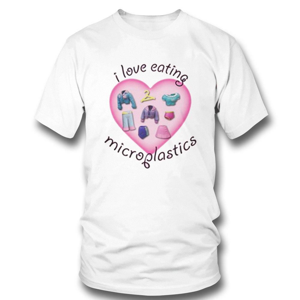 I Love Eating Microplastics Shirt