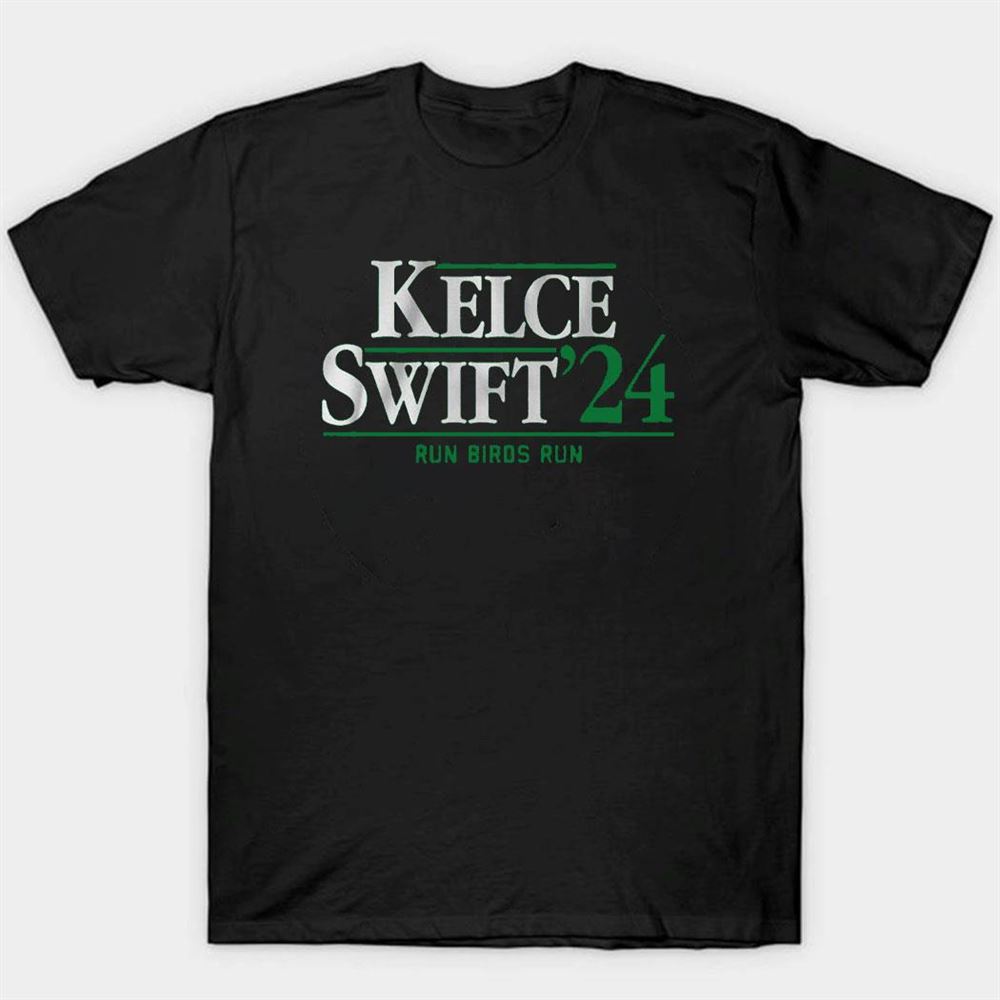 Kelce-swift 24 Run Birds Run Shirt