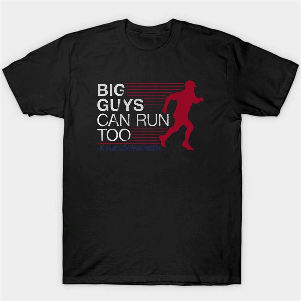 Kyle Schwarber Big Guys Can Run To Shirt