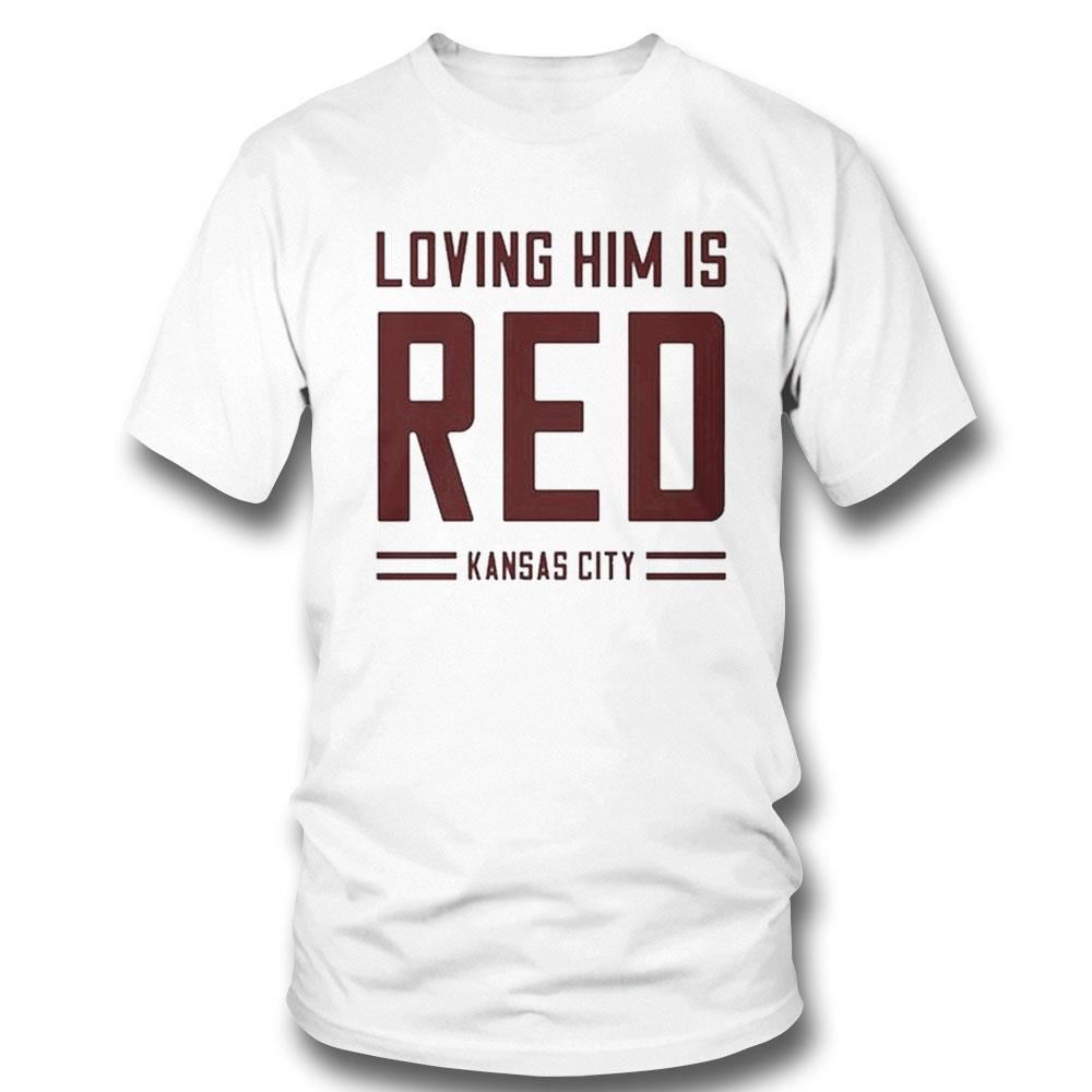Loving Him Is Red Kansas City Shirt