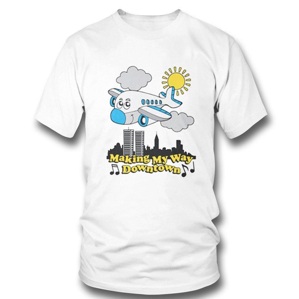 Making My Way Downtown Shirt