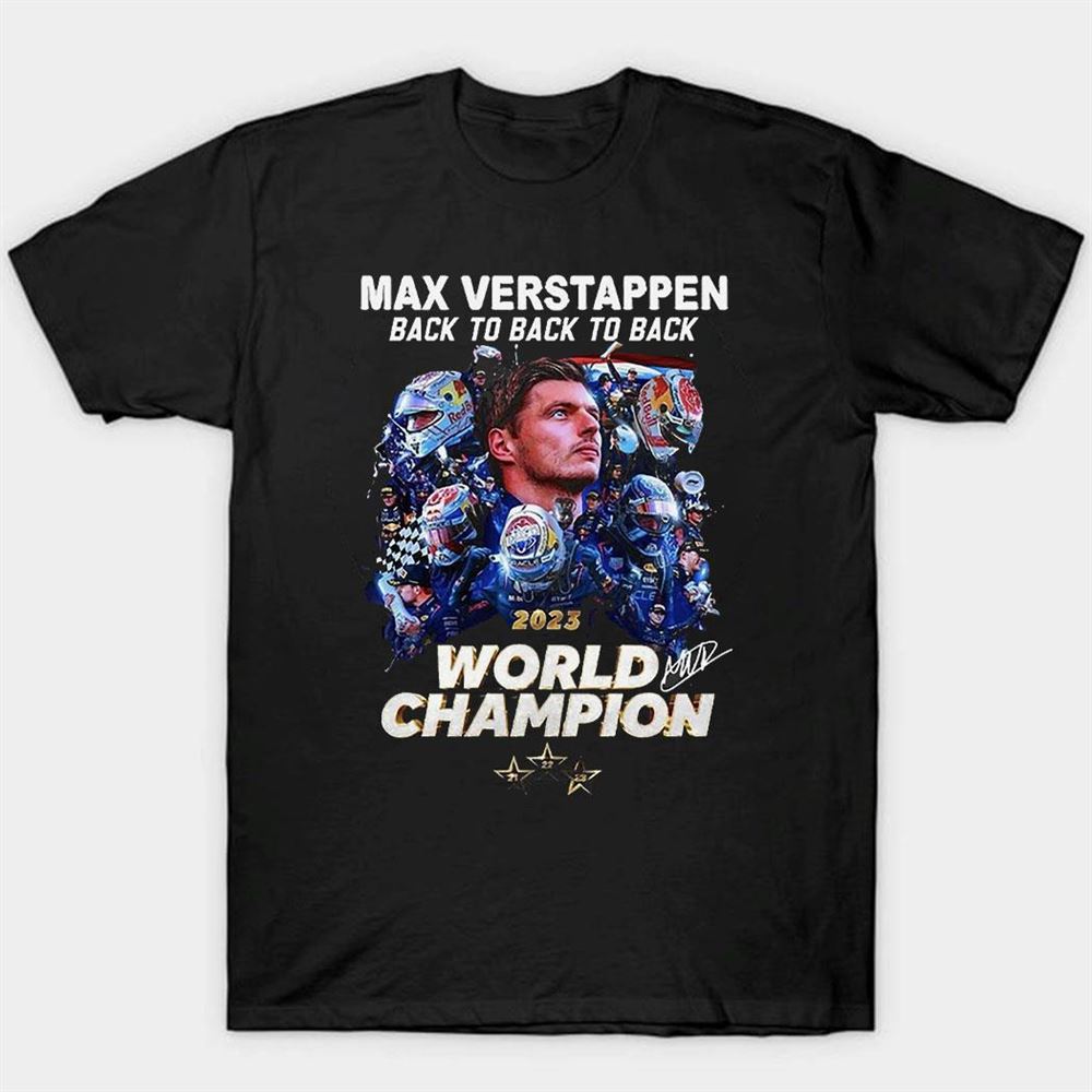 Max Verstappen Back To Back To Back 2023 World Champion Shirt