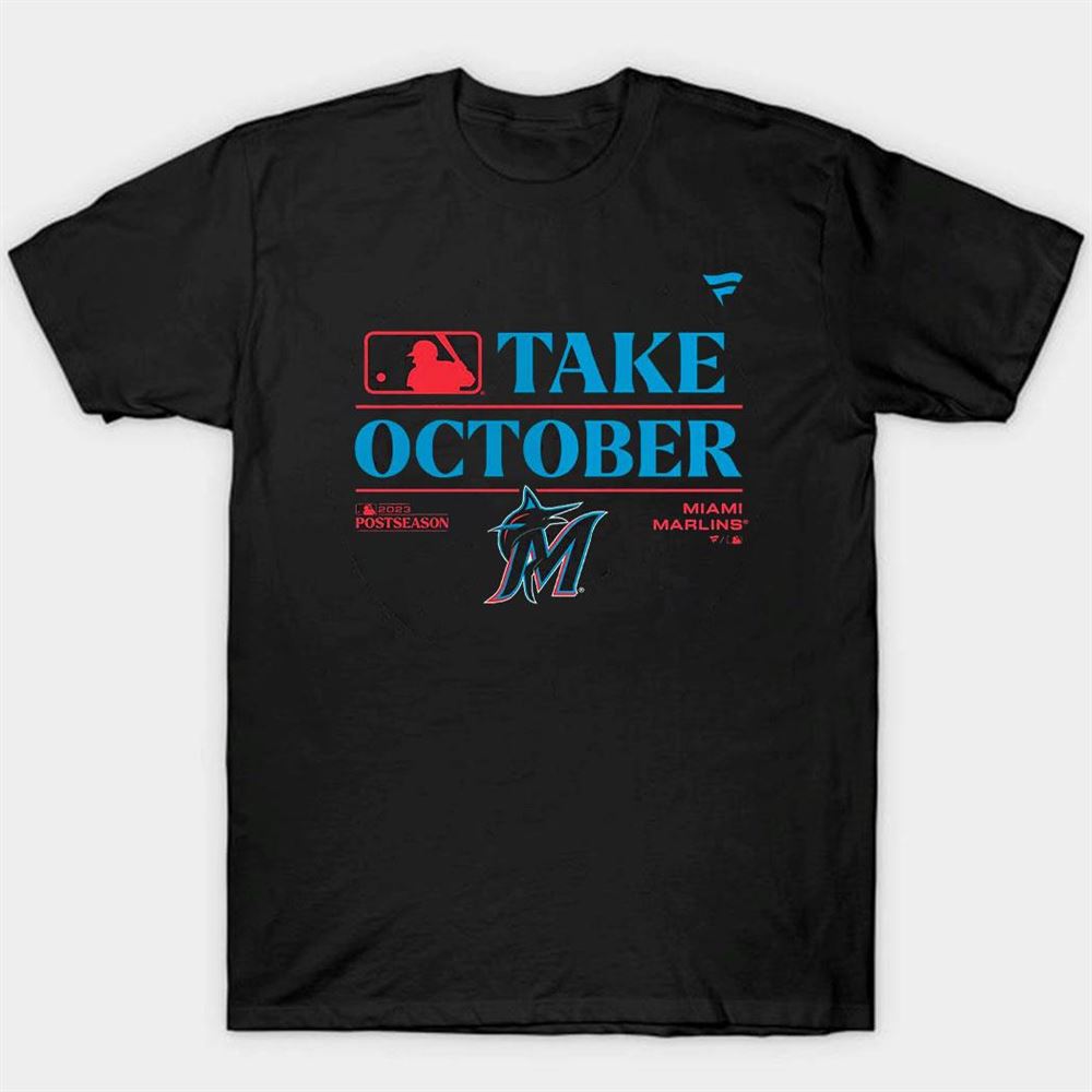 Miami Marlins Take October 2023 Postseason Playoffs T-shirt