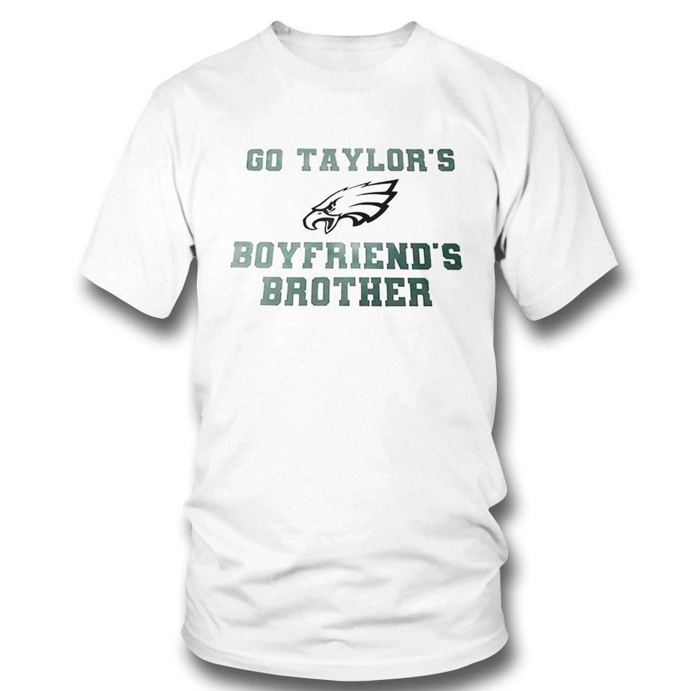 Philadelphia Eagles Go Taylor’s Boyfriend’s Brother Shirt Ladies Tee