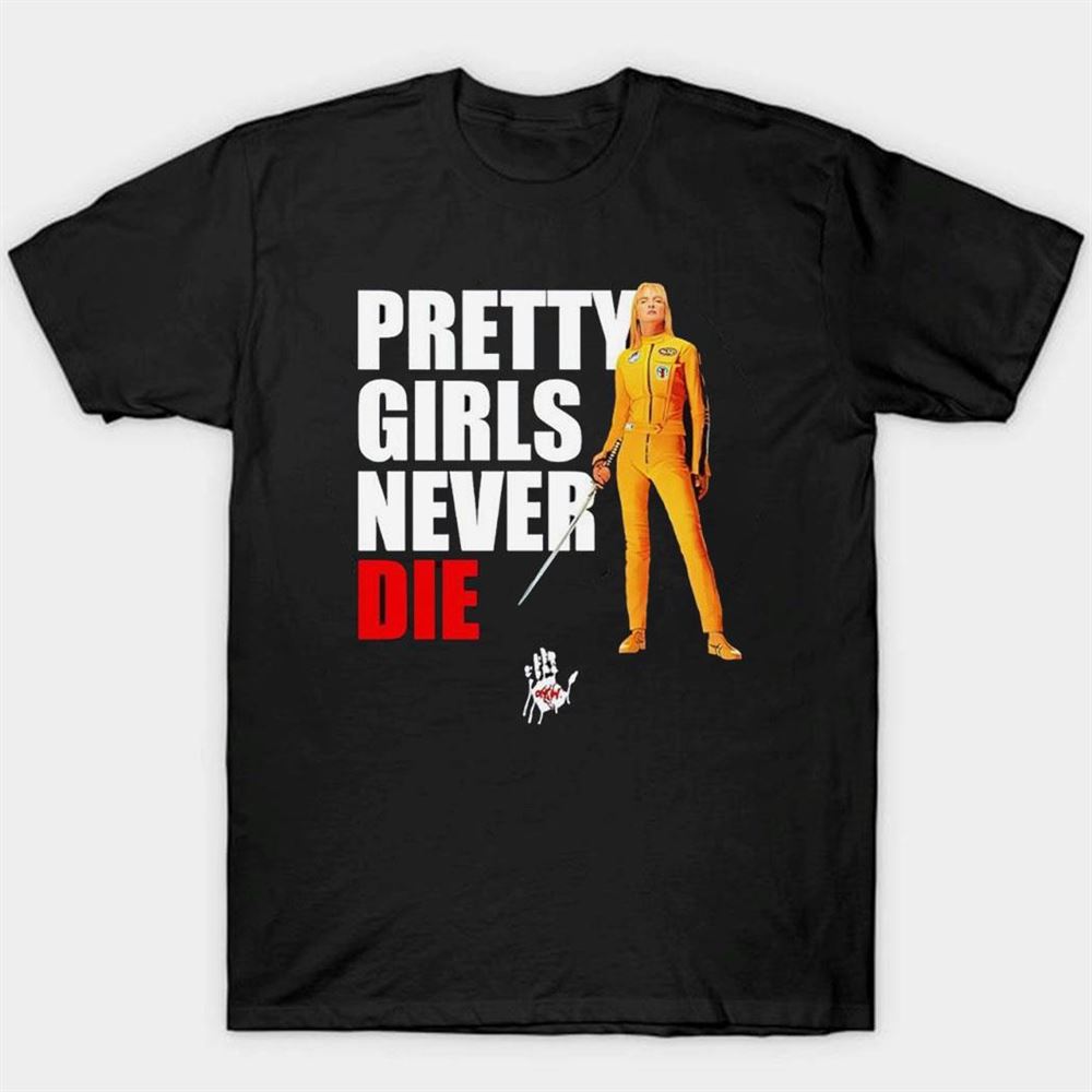 Pretty Girls Never Die Shirt