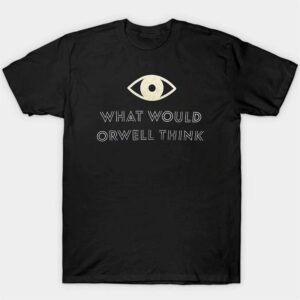 1 what would orwell think elon musk shirt